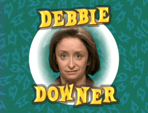 Debbie Downer