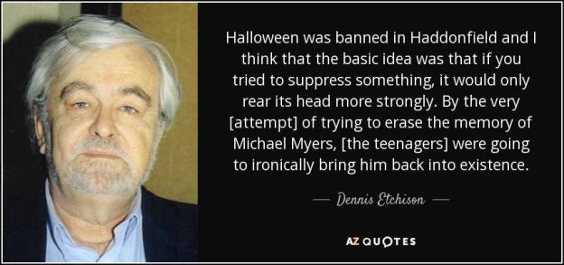quote-halloween-was-banned-in-haddonfield-and-i-think-that-the-basic-idea-was-that-if-you-dennis-etchison-82-4-0430.jpg