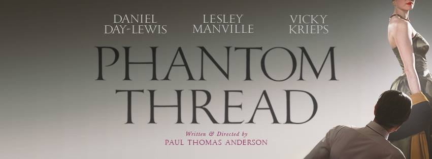 Phantom Thread Weaves Its Own Beautiful Magic – We Minored in Film